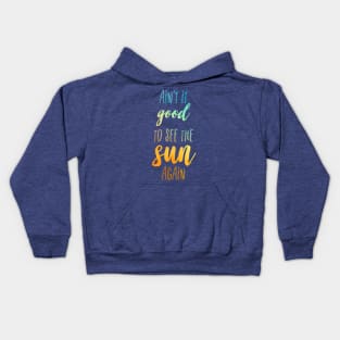 Ain't it Good Kids Hoodie